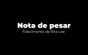 SP: Nota de pesar – falecimento de Rita Lee